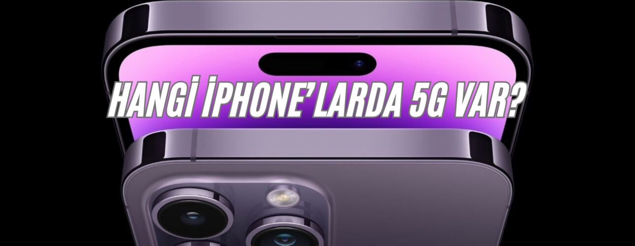 hangi iphone’larda 5g var (3)